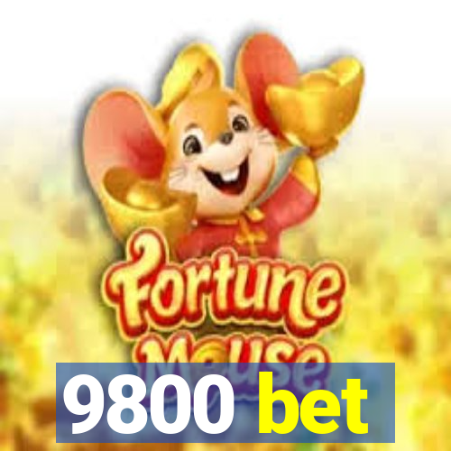 9800 bet
